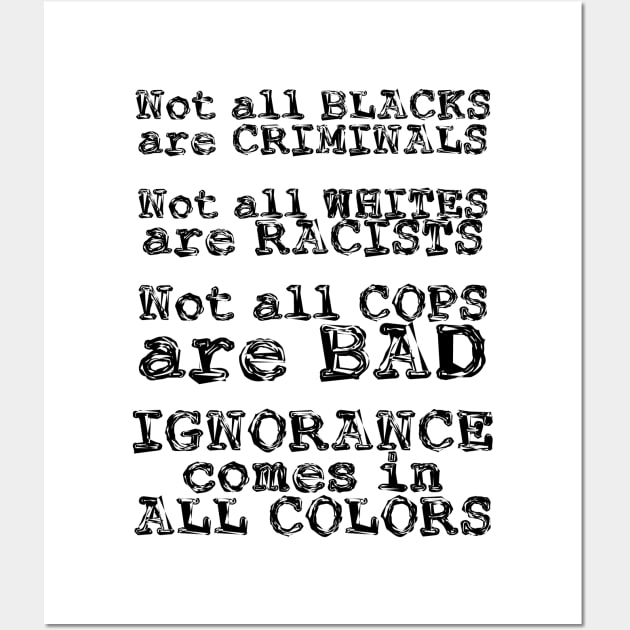 Ignorance Comes in All Colors Wall Art by chris28zero